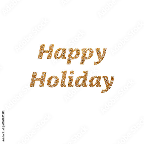 Celebration Message Displayed in Golden Glitter Showing Happy Holiday Text fo...