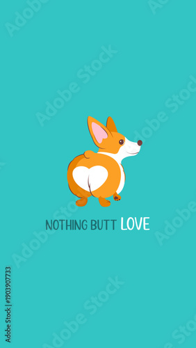 Vector Corgi illustration with text (“Nothing but love”) on blue colour background with heart bum