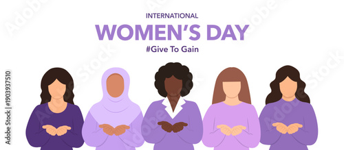 International Women's Day 2026 banner campaign theme:#GiveToGain.Vector illustration featuring diverse women with open hands symbolizing giving support and care.March 8. Give to gain feminism holiday