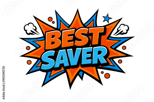Dynamic comic style graphic with bold best saver text and bright colors
