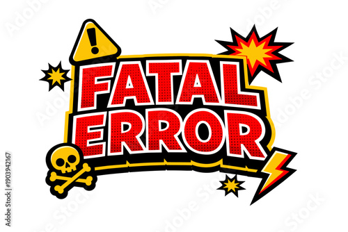 Colorful comic-style fatal error sign with warning symbols and explosive design elements