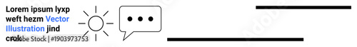 Communication, information, conversation, creativity, dialogue exchange, learning concept. Chat bubble with three dots and sun icon above lorem ipsum text. Communication and information sharing