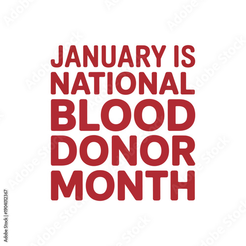 A red text on white background saying January is National Blood Donor Month