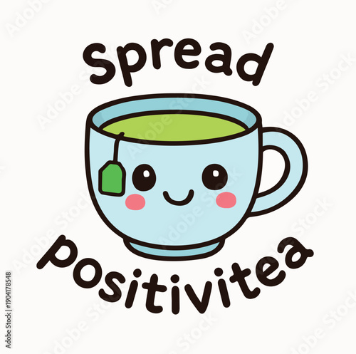 Kawaii cartoon teacup illustration cheerfully encourages everyone to spread positive vibes and share uplifting messages using a cute green tea beverage motif for gentle motivation.