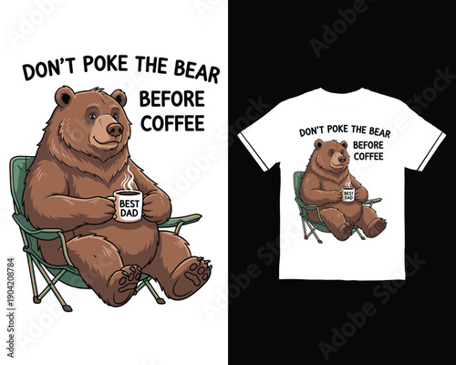 Grumpy bear enjoying coffee with a warning don t poke the bear before caffeine