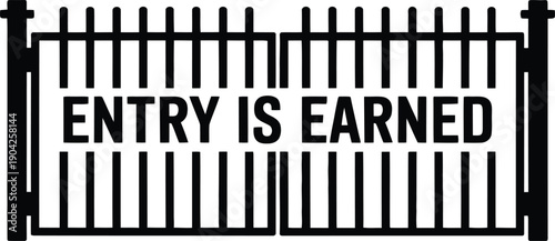 Black gate with entry is earned text fence white