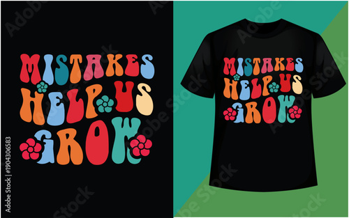 Mistakes help us grow colorful t-shirt design concept with vibrant typography.
