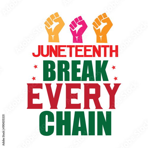 juneteenth break every chain