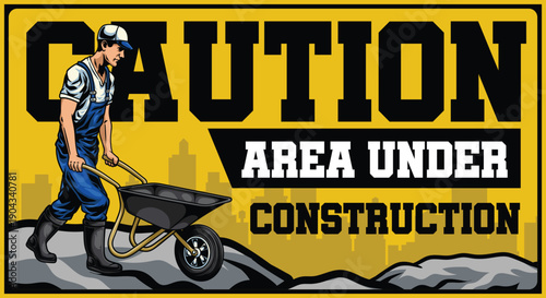 Retro detailed yellow caution sign illustration with a construction worker pushing a wheelbarrow