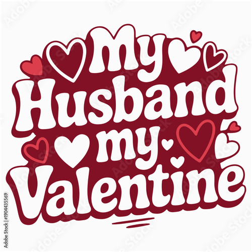 My Husband My Valentine.