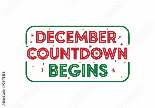 Bright and cheerful graphic announcing the exciting commencement of the December countdown, signaling the joyous start of the holiday season and festive celebrations