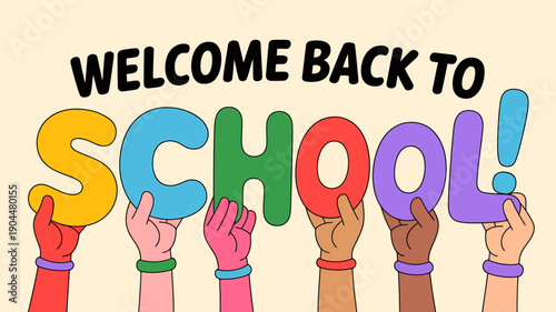 Diverse hands holding colorful letters forming welcome back to school message on beige background