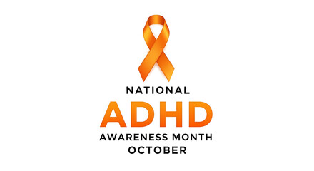 national adhd awareness month graphic with orange ribbon promoting mental health and neurodiversity awareness in october.