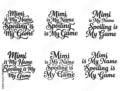 MIMI IS MY NAME SPOILING IS MY GAME TYPOGRAPHY SILHOUETTE