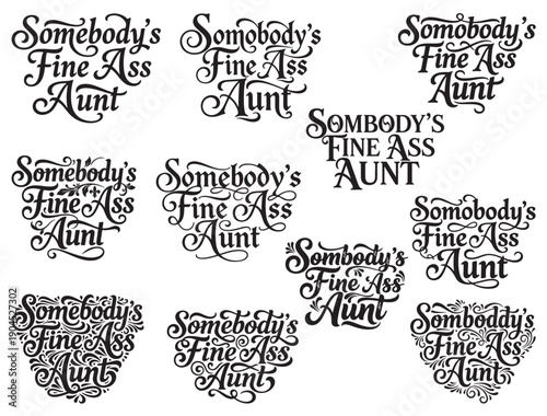 SOMEBODY'S FINE ASS AUNT TYPOGRAPHY SILHOUETTE