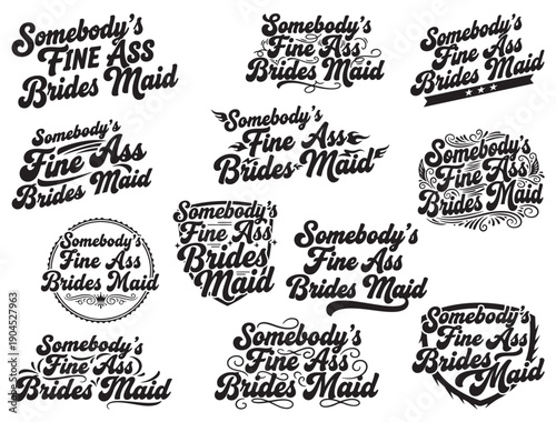 SOMEBODY'S FINE ASS BRIDES MAID TYPOGRAPHY SILHOUETTE