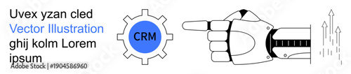 Business automation, technology, customer relationship management, innovation, AI integration, futuristic tools. Robotic hand pointing at CRM gear icon with growth arrows. Business automation