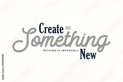 graphic tee design Create Something New Inspirational Typography.