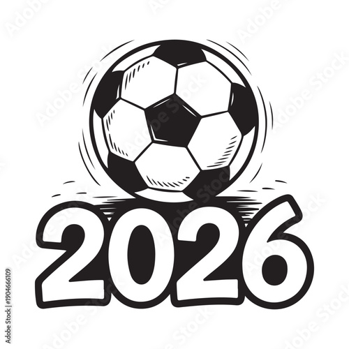A black and white sketch of a soccer ball with the year 2026 prominently displayed below