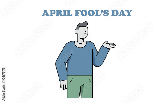 April Fool's Day Prank: A person standing in front of the text April Fool's Day with a light-hearted gesture, capturing the spirit of playful deception and joy.