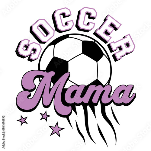A vibrant illustration of a soccer ball with the words Soccer Mama