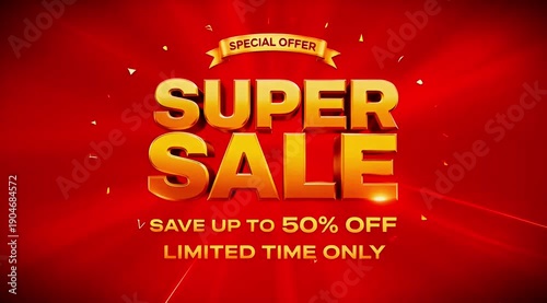 Super Sale Announcement: Bold text on a dynamic, red background signals a limited-time opportunity to save, creating a sense of urgency. 