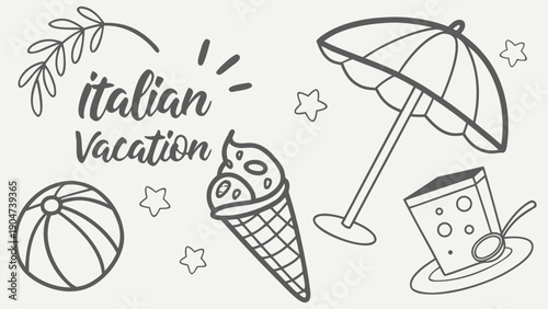 Italian vacation doodle set with beach ball ice cream umbrella and dessert illustrations