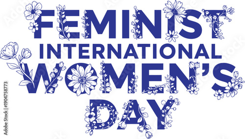 International women's day feminist vector illustration with floral elements