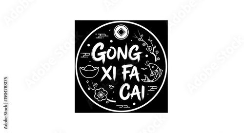 Lunar New Year circular black and white graphic. 'Gong Xi Fa Cai' greeting with ingots, lanterns, plum blossoms, and auspicious fish