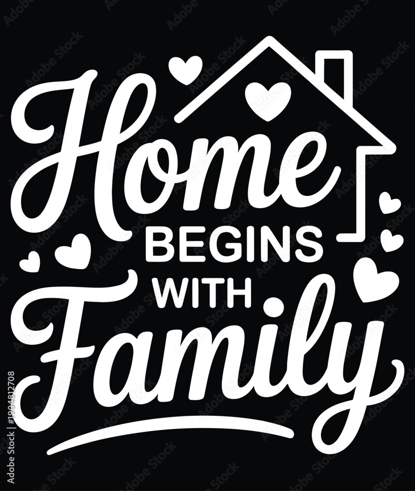 Obraz premium Home Begins With Family Typography vector illustration