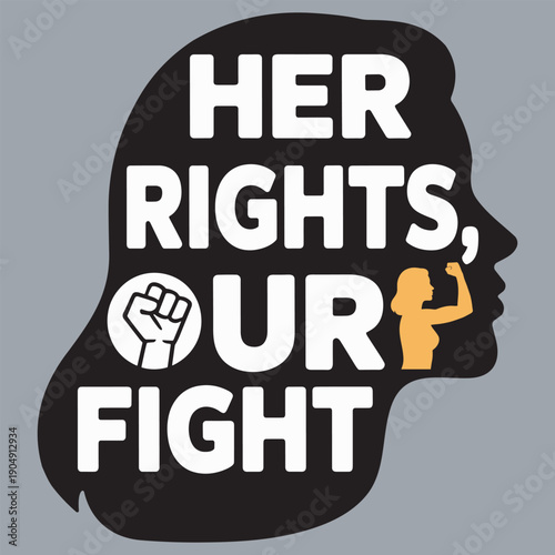 Title: "Her Rights, Our Fight" Typography Inside Woman Head Silhouette Shouting with Fist