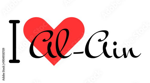 I love Al-Ain, city of United Arab Emirates. Hand drawn letters with red heart. Vector illustration lettering, modern design