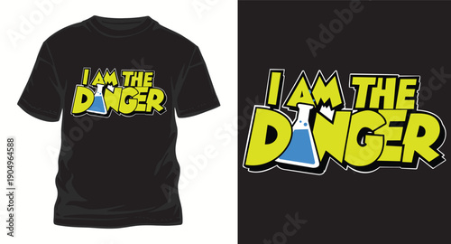 I am the danger typography with laboratory flask for t-shirt design