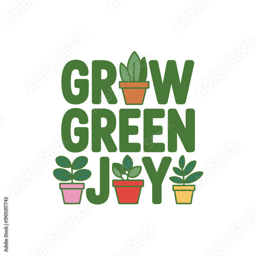 Grow green joy message features several small houseplants in.