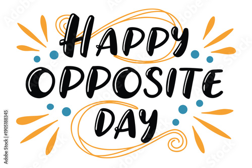 Hand Drawn Black Happy Opposite Day Text With Orange Highlights And Blue Dots black text script font