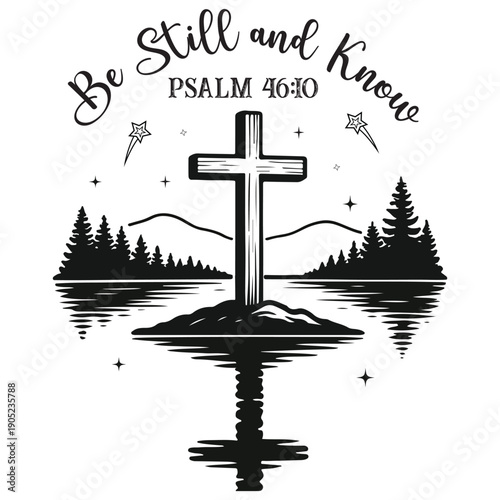Be Still and Know Psalm Shirt Design, Christian Bible Verse T-Shirt, Trendy Faith Quote Typography, Religious Shirt ClipArt