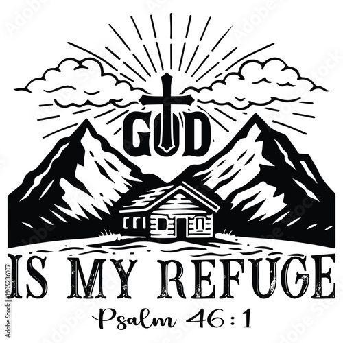 God Is My Refuge Psalm Shirt Design, Christian Bible Verse T-Shirt, Trendy Faith Quote Typography, Religious Shirt ClipArt