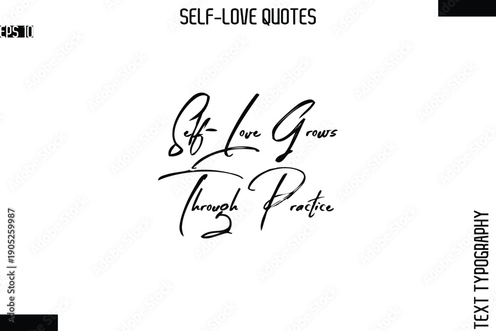 Obraz premium Self-Love Grows Through Practice -Modern Minimal Self-Love Phrase Bold Brush Typography Vector Quote