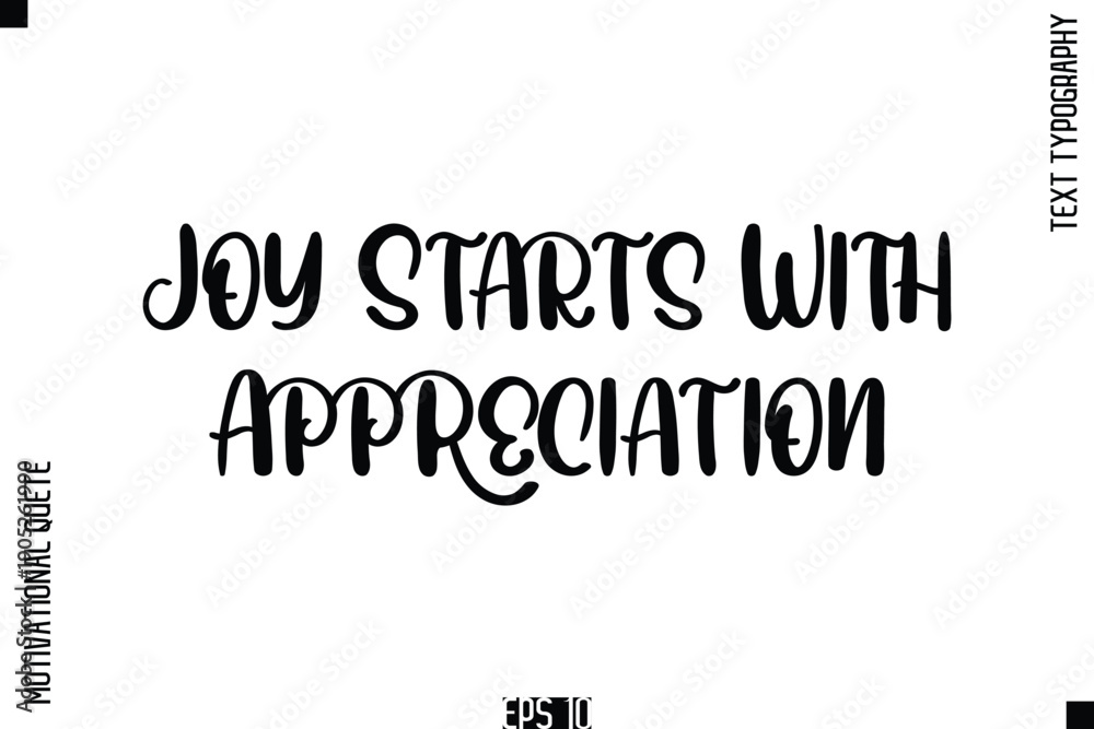Obraz premium Joy Starts With Appreciation -Vintage Style Typography Text Of Happiness and Gratitude Motivational Quotes