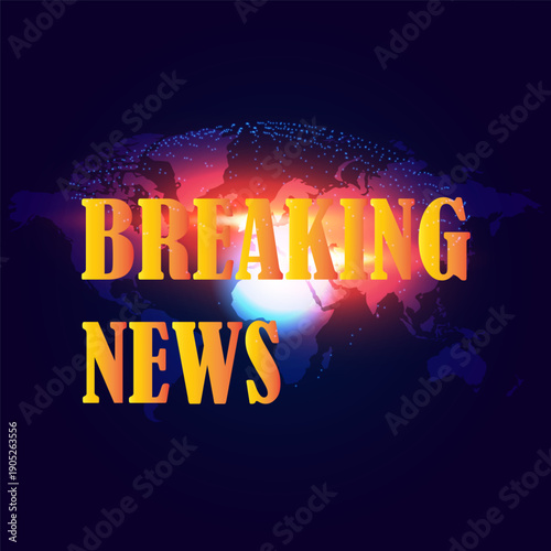 Breaking news sign on globe background. Breaking news colorful promotion template. News Announcement Banner label vector