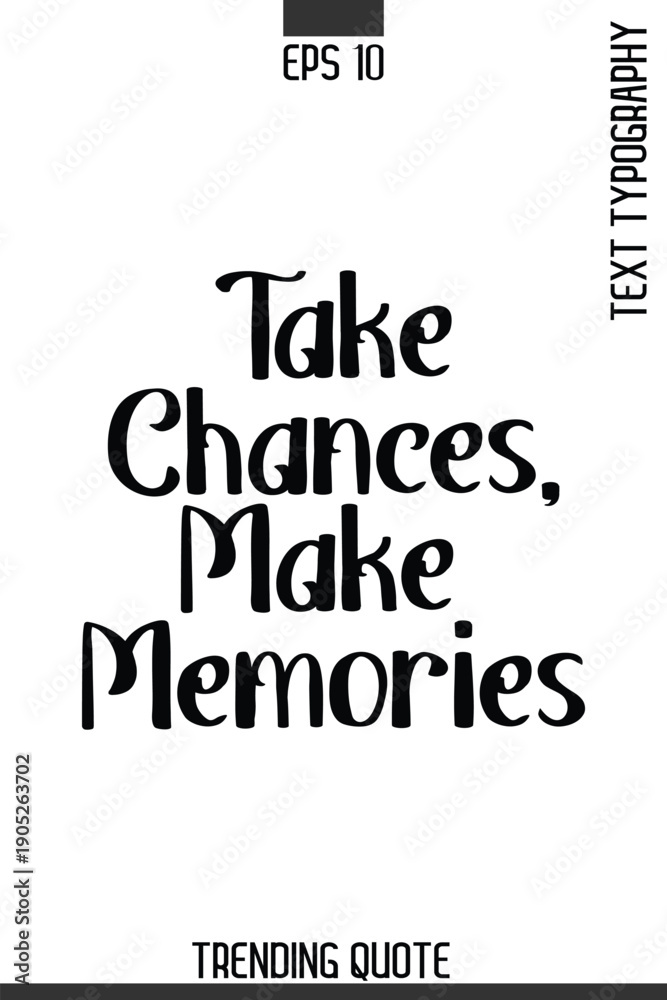 Obraz premium Take Chances, Make Memories -Minimalist Trending Retro Style Typography Lettering Quote for T-Shirt Vector Design