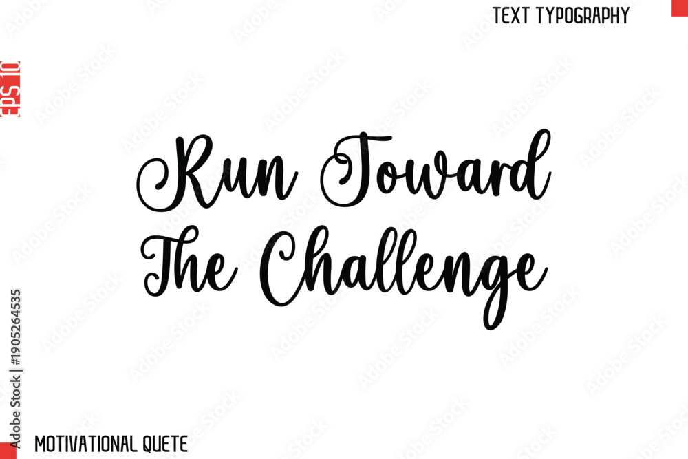 Fototapeta premium Run Toward The Challenge Bold Motivational Quote Typography Text Lettering Design for Perseverance