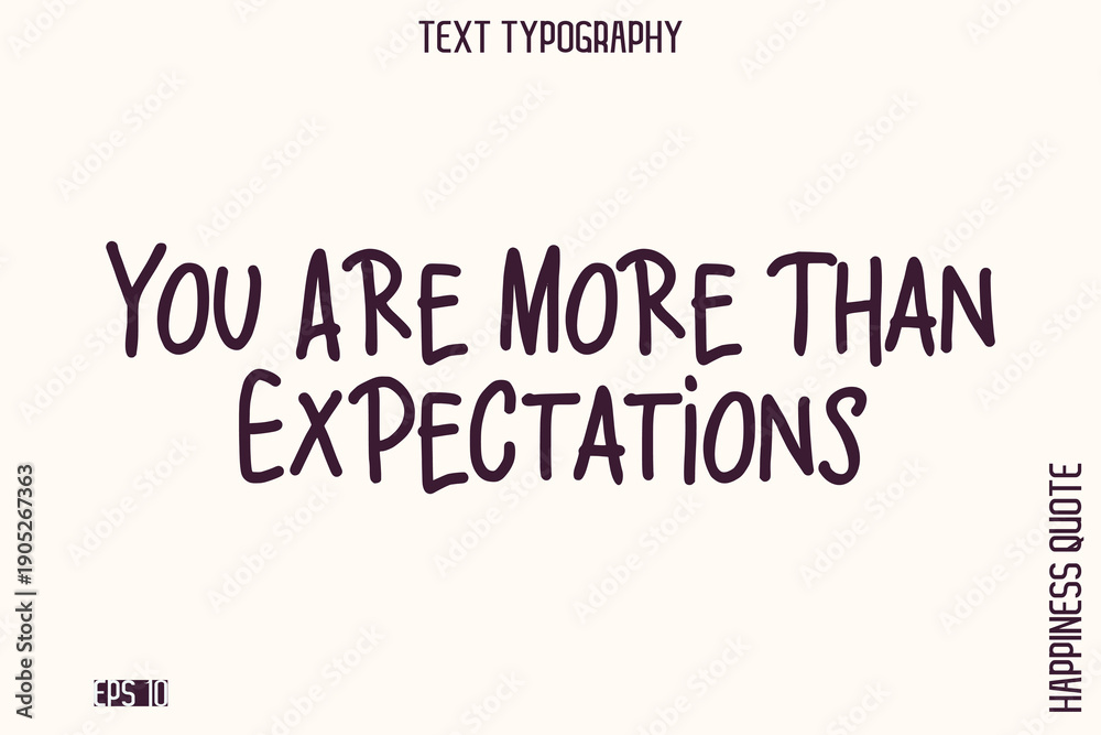 Fototapeta premium You Are More Than Expectations -Empowering Self-Love Phrase Typography Vector for Motivational Posters and Digital Prints