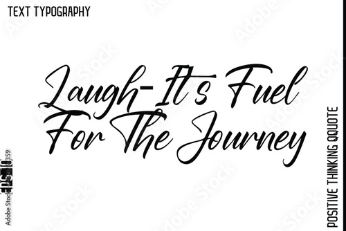 Laugh—It’s Fuel For The Journey  -Positive Living Typography Quotes Hand Lettering Vector