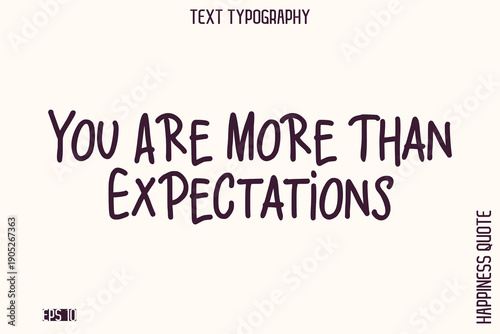 You Are More Than Expectations    -Empowering Self-Love Phrase Typography Vector for Motivational Posters and Digital Prints