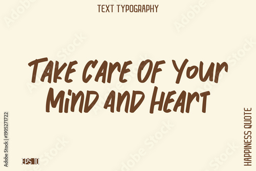 Take Care Of Your Mind And Heart   -Empowering Self-Love Phrase Typography Vector for Motivational Posters and Digital Prints