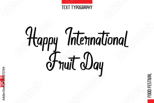 Happy International Fruit Day   --Food Festival Name In Stylish Typescript Handwritten Lettering