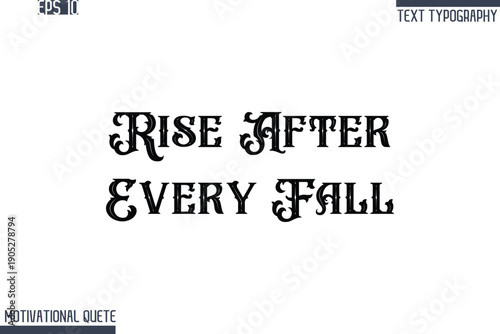 Rise After Every Fall  -Never Give Up and Resilience Motivational Quotes Retro Style Typography Text
