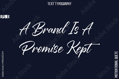 A Brand Is A Promise Kept   -Business Quotes Or Motivational Quotes Stylish Hand Lettering Typography