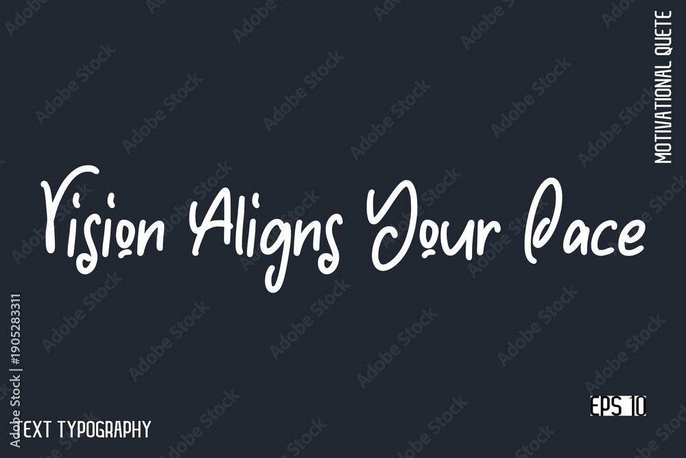 Fototapeta premium Vision Aligns Your Pace -Motivational Artwork Funny Retro Style Cursive Text Typography - Inspirational Quote